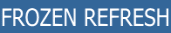FROZEN REFRESH